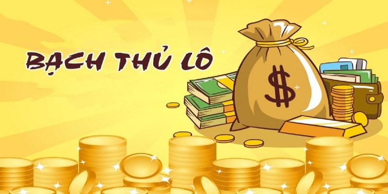 Bạch thủ lô là gì? Những kinh nghiệm chơi bạch thủ chuẩn